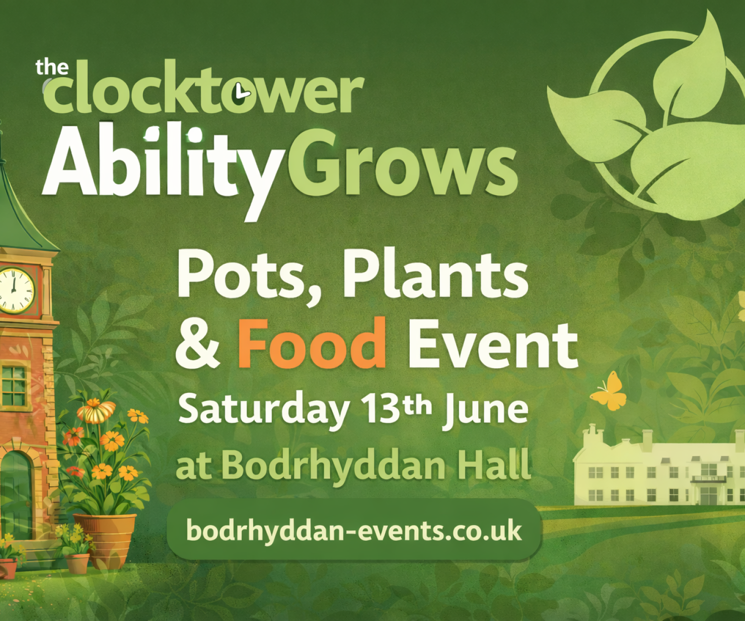 Green Ability Grows event graphic showing a clock tower, plants and Bodrhyddan Hall, promoting the Pots, Plants and Food event on Saturday 13 June