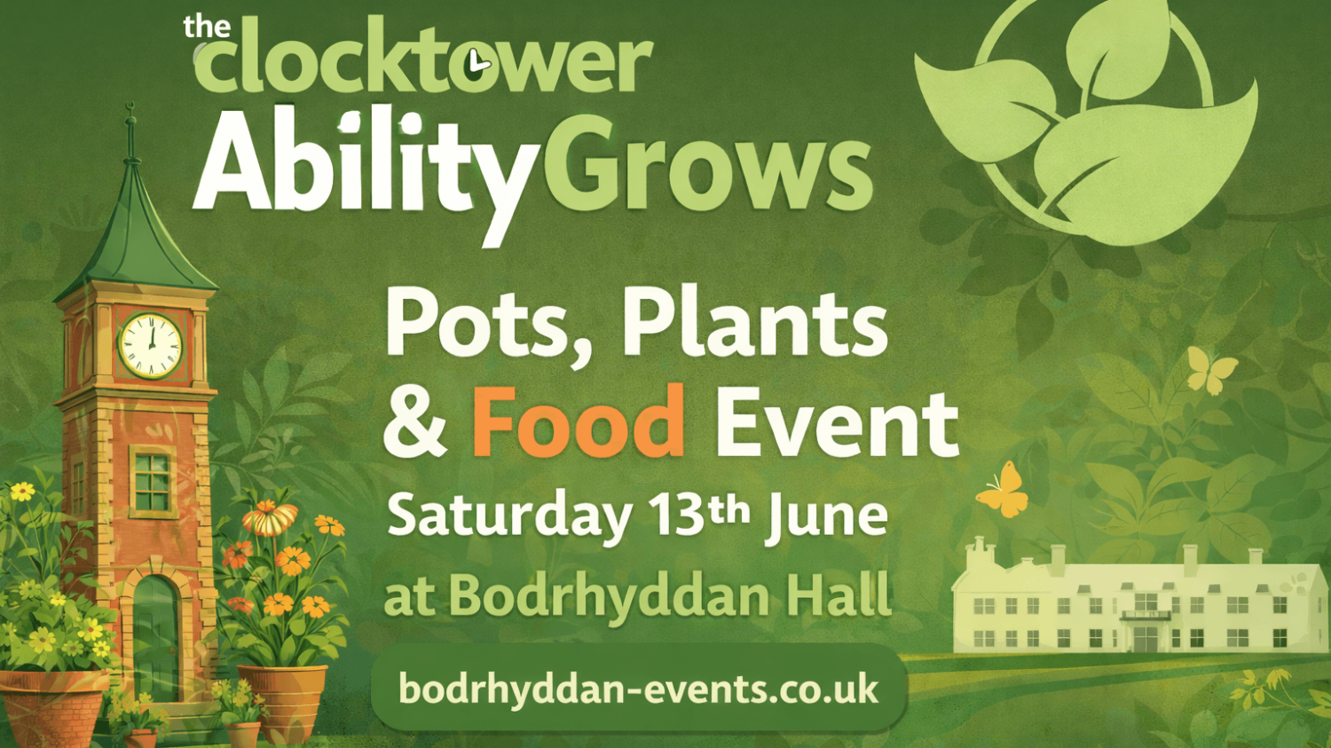Green Ability Grows event graphic showing a clock tower, plants and Bodrhyddan Hall, promoting the Pots, Plants and Food event on Saturday 13 June